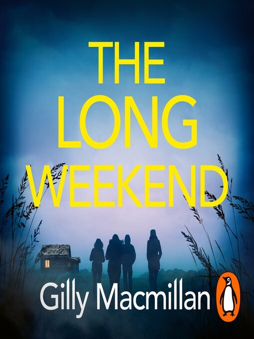 Title details for The Long Weekend by Gilly Macmillan - Available